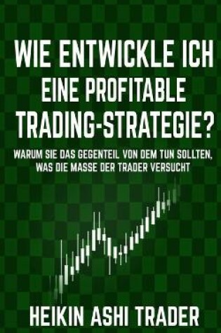Cover of Wie entwickle ich eine profitable Trading-Strategie?