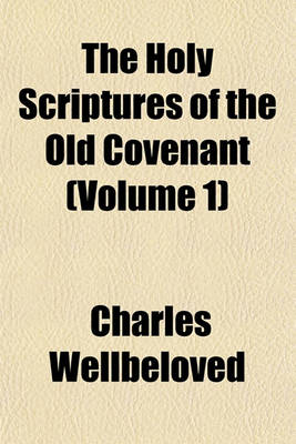 Book cover for The Holy Scriptures of the Old Covenant (Volume 1)