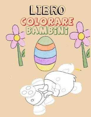 Book cover for Libro Colorare Bambini