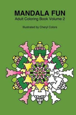 Cover of Mandala Fun Adult Coloring Book Volume 2