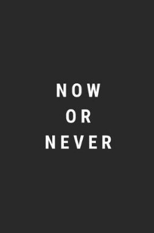 Cover of Now or Never