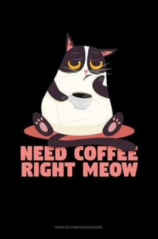 Cover of Need Coffee Right Meow