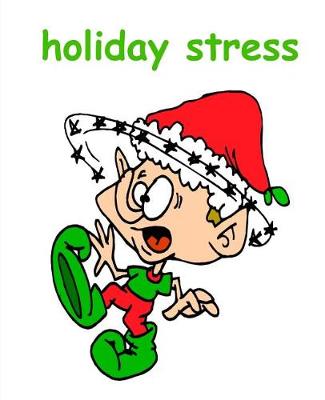 Cover of Funny Christmas Composition Book Cute Elf Holiday Stress 130 Pages