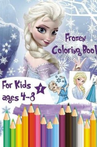 Cover of Frozen Coloring Books For Kids Ages 4-8 1