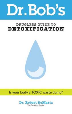 Cover of Dr. Bob's Drugless Guide to Detoxification