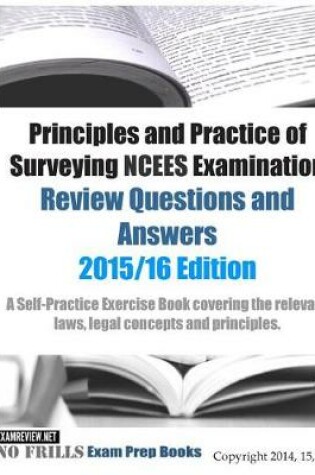Cover of Principles and Practice of Surveying NCEES Examination Review Questions and Answers