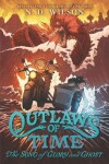 Book cover for Outlaws Of Time (2) - The Song Of Glory And Ghost