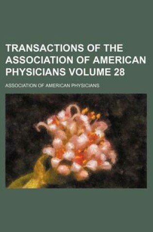 Cover of Transactions of the Association of American Physicians Volume 28