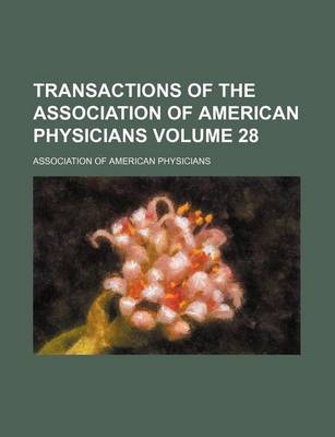 Book cover for Transactions of the Association of American Physicians Volume 28