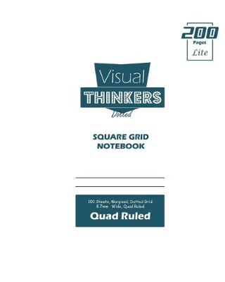 Book cover for Visual Thinkers (Lite) Square Grid, Quad Ruled, Composition Notebook, 100 Sheets, Large Size 8 x 10 Inch White Cover
