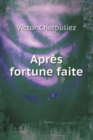 Cover of Après fortune faite