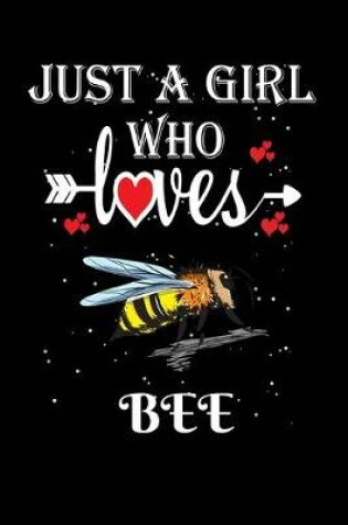 Cover of Just a Girl Who Loves Bee