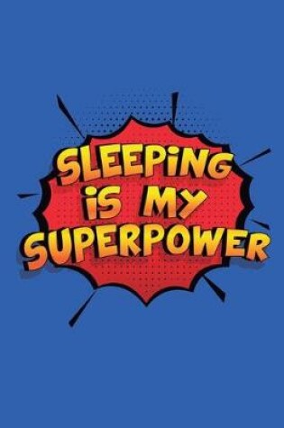 Cover of Sleeping Is My Superpower