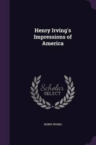 Cover of Henry Irving's Impressions of America