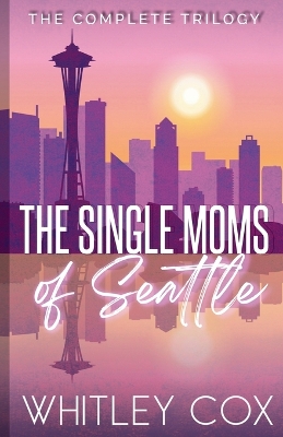 Cover of The Single Moms of Seattle