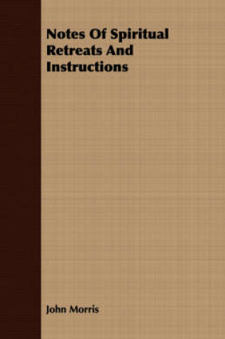 Cover of Notes Of Spiritual Retreats And Instructions