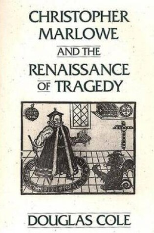 Cover of Christopher Marlowe and the Renaissance of Tragedy