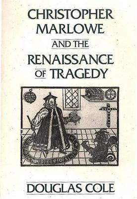 Book cover for Christopher Marlowe and the Renaissance of Tragedy