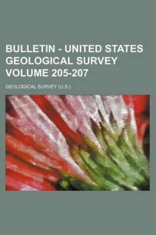 Cover of Bulletin - United States Geological Survey Volume 205-207