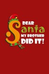 Book cover for Dear Santa, My Brother Did It