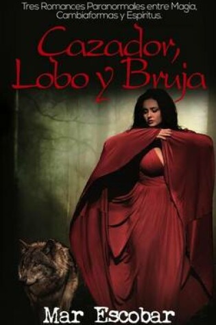 Cover of Cazador, Lobo y Bruja