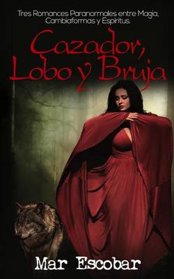 Cover of Cazador, Lobo y Bruja