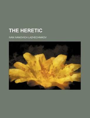 Book cover for The Heretic