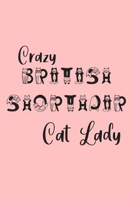 Book cover for Crazy British Shorthair Cat Lady