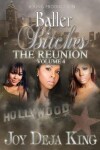 Book cover for Baller Bitches the Reunion Volume 4