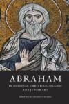 Book cover for Abraham in Medieval Christian, Islamic, and Jewish Art