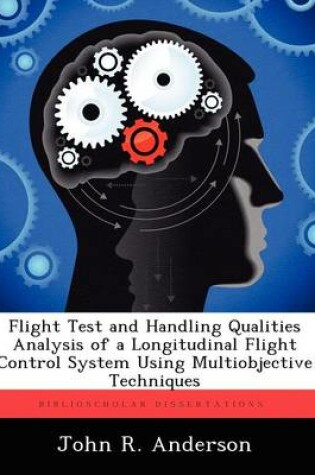 Cover of Flight Test and Handling Qualities Analysis of a Longitudinal Flight Control System Using Multiobjective Techniques
