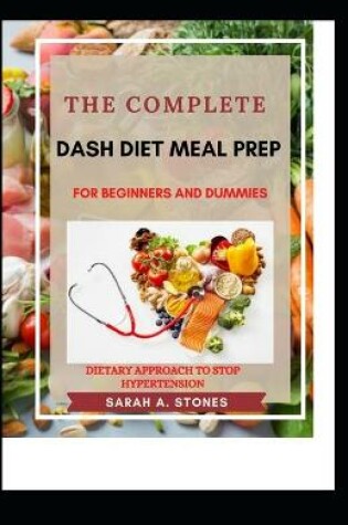 Cover of The Complete Dash Diet Meal Prep For Beginners And Dummies