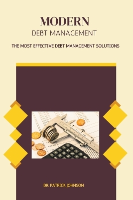 Book cover for Modern Debt Management - The Most Effective Debt Management Solutions