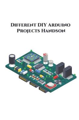 Book cover for Different DIY Arduino Projects Handson