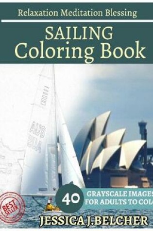 Cover of Sailing Coloring Book for Adults Relaxation Meditation Blessing