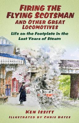 Book cover for Firing the Flying Scotsman and Other Great Locomotives