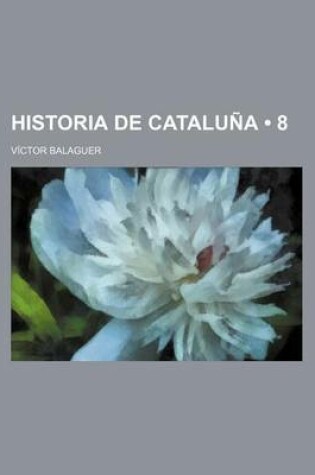 Cover of Historia de Cataluna (8)