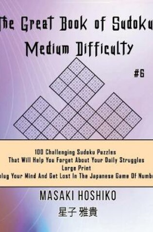 Cover of The Great Book of Sudokus - Medium Difficulty #6