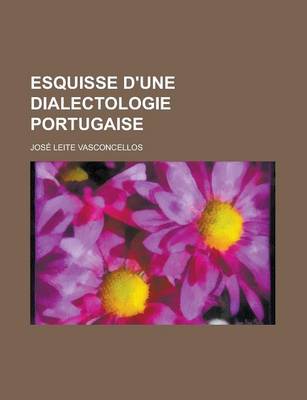 Book cover for Esquisse D'Une Dialectologie Portugaise