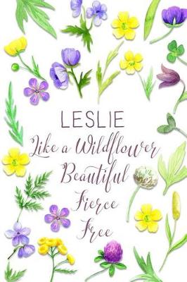 Book cover for Leslie Like a Wildflower Beautiful Fierce Free