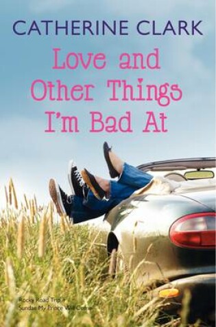 Cover of Love and Other Things I'm Bad At