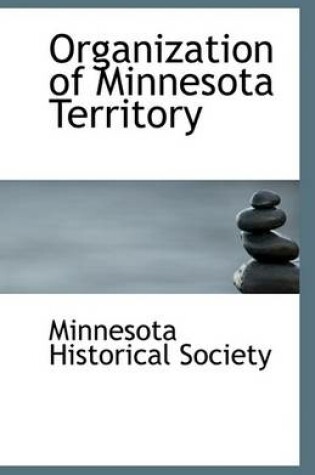 Cover of Organization of Minnesota Territory