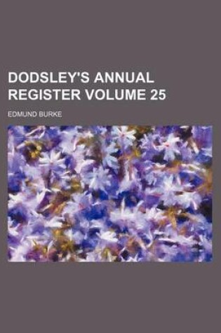 Cover of Dodsley's Annual Register Volume 25