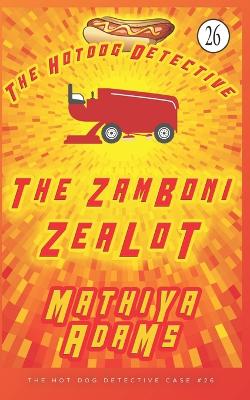 Cover of The Zamboni Zealot