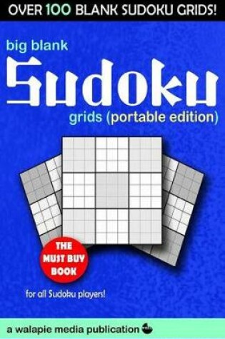 Cover of Big Blank Sudoku Grids (Portable Edition)