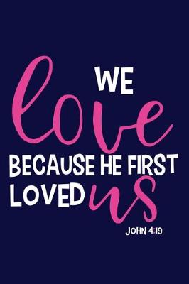 Book cover for We Love BEcause He First Loved Us - John 4