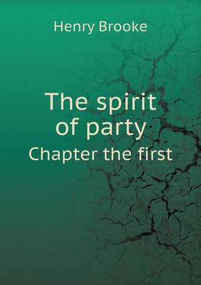 Book cover for The spirit of party Chapter the first