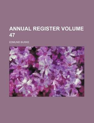 Book cover for Annual Register Volume 47