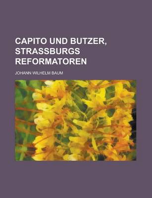 Book cover for Capito Und Butzer, Strassburgs Reformatoren