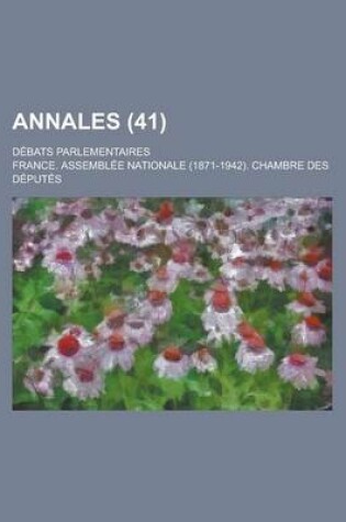 Cover of Annales; Debats Parlementaires (41 )